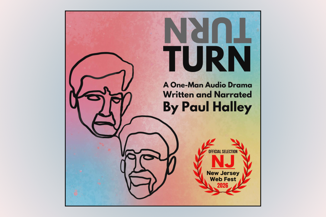 “TURN: A One-Man Audio Drama” Named Official Selection at 2026 New Jersey Web Fest For Its Full Manuscript